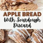 Sliced apple bread drizzled with white icing is shown on parchment paper. Text reads: “Easy Baking Recipe! Apple Bread With Sourdough Discard.” The bread is speckled with apple chunks.