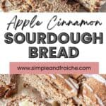 Sliced apple cinnamon sourdough bread with a light glaze on top, showing chunks of apple inside. Text reads: Apple Cinnamon Sourdough Bread and www.simpleandfraiche.com.