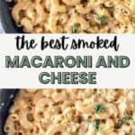 Close-up of creamy smoked macaroni and cheese in a skillet, topped with cracked pepper and parsley. A label reads Easy Side Dish Recipe! and text below says the best smoked MACARONI AND CHEESE.